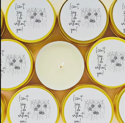 "I CAN'T SAY I DO WITHOUT YOU" BRIDESMAID PROPOSAL